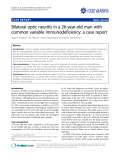 Báo cáo y học: "Bilateral optic neuritis in a 26-year-old man with common variable immunodeficiency: a case report"