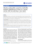 Báo cáo y học: "Infective endocarditis caused by methicillinresistant Staphylococcus aureus in a young woman after ear piercing: a case report"