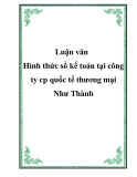 Luận văn - Hình thức sổ kế toán tại công ty cp quốc tế thương mại Như Thành