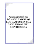 Nghiên cứu triết học " ĐỂ NÂNG CAO NĂNG LỰC CẦM QUYỀN CỦA ĐẢNG TRONG ĐIỀU KIỆN HIỆN NAY "