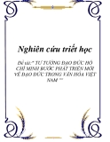 Đề tài:" TƯ TƯỞNG ĐẠO ĐỨC HỒ CHÍ MINH BƯỚC PHÁT TRIỂN MỚI VỀ ĐẠO ĐỨC TRONG VĂN HÓA VIỆT NAM "