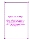 Đề tài: " VẤN ĐỀ CHỦ ĐỘNG VÀ TÍCH CỰC HỘI NHẬP KINH TẾ QUỐC TẾ TRONG BỐI CẢNH TOÀN CẦU HÓA KINH TẾ Ở VIỆT NAM HIỆN NAY "