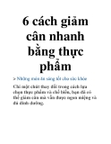 6 cách giảm cân nhanh bằng thực phẩm