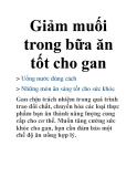Giảm muối trong bữa ăn tốt cho gan
