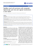 Báo cáo y học: " Papillary renal cell carcinoma with metastatic laparoscopic port site and vaginal involvement: a case report"