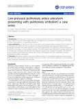 Báo cáo y học: "Low-pressure pulmonary artery aneurysm presenting with pulmonary embolism: a case series"