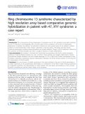 Báo cáo y học: "  Ring chromosome 13 syndrome characterized by high resolution array based comparative genomic hybridization in patient with 47, XYY syndrome: a case report."