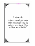 Đề tài: Một số giải pháp nhằm hoàn thiện công tác quản trị bán hàng ở Công ty Thực phẩm Hà Nội