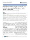 Báo cáo y học: "Atypical presentation of acute pancreatitis in a man with pancreatic insufficiency and cystic fibrosis: a case report"