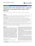 báo cáo khoa học: "Inguinal lymph node metastases from a testicular seminoma: a case report and a review of the literature"