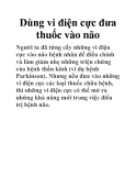 Dùng vi điện cực đưa thuốc vào não