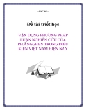 Đề tài triết học " VẬN DỤNG PHƯƠNG PHÁP LUẬN NGHIÊN CỨU CỦA PH.ĂNGGHEN TRONG ĐIỀU KIỆN VIỆT NAM HIỆN NAY "