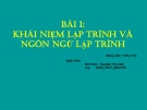 BÀI 1: KHÁI NIỆM LẬP TRÌNH VÀ NGÔN NGỮ LẬP TRÌNH 