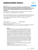 Báo cáo y học: " Study protocol for a group randomized controlled trial of a classroom-based intervention aimed at preventing early risk factors for drug abuse: integrating effectiveness and implementation research"