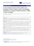 Báo cáo y học: "A cross-sectional study of the number and frequency of terms used to refer to knowledge translation in a body of health literature in 2006: a Tower of Babel?"