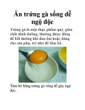 Ăn trứng gà sống dễ ngộ độc