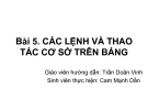 Bài 5. CÁC LỆNH VÀ THAO TÁC CƠ SỞ TRÊN BẢNG