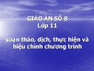 GIÁO ÁN SỐ 8 Lớp 11 soạn thảo, dịch, thực hiện và hiệu chỉnh chương trình