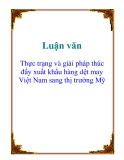 Luận văn: Thực trạng và giải pháp thúc đẩy xuất khẩu hàng dệt may Việt Nam sang thị trường Mỹ