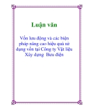 Luận văn: Vốn lưu động và các biện pháp nâng cao hiệu quả sử dụng vốn tại Công ty Vật liệu Xây dựng  Bưu điện