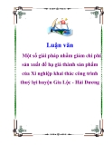 Luận văn: Một số giải pháp nhằm giảm chi phí sản xuất để hạ giá thành sản phẩm của Xí nghiệp khai thác công trình thuỷ lợi huyện Gia Lộc - Hải Dương