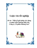 Luận văn tốt nghiệp: “Một số giải pháp xây dựng và phát triển thương hiệu cho Công ty Cổ phần Hương Sen”