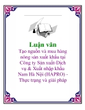 Luận văn: Luận văn: Tạo nguồn và mua hàng nông sản xuất khẩu tại Công ty Sản xuất-Dịch vụ & Xuất nhập khẩu Nam Hà Nội (HAPRO) - Thực trạng và giải pháp