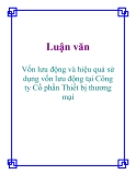 Đề tài tốt nghiệp: Vốn lưu động và hiệu quả sử dụng vốn lưu động tại Công ty Cổ phần Thiết bị thương mại