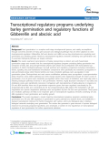 báo cáo khoa học: " Transcriptional regulatory programs underlying barley germination and regulatory functions of Gibberellin and abscisic acid"