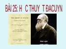 Giáo án điện tử môn sinh học: Sinh học lớp 12- Học thuyết Dacuyn(CT giảm tải)