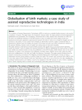 báo cáo khoa học: "  Globalisation of birth markets: a case study of assisted reproductive technologies in India"