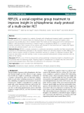 Báo cáo y học: " REFLEX, a social-cognitive group treatment to improve insight in schizophrenia: study protocol of a multi-center RCT"