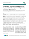 Báo cáo y học: "  Sub-threshold depression and antidepressants use in a community sample: searching anxiety and finding bipolar disorder"