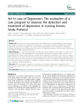 Báo cáo y học: " Act In case of Depression: The evaluation of a care program to improve the detection and treatment of depression in nursing homes. Study Protocol"