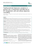 Báo cáo y học: "Treating postnatal depressive symptoms in primary care: a randomised controlled trial of GP management, with and without adjunctive counselling"