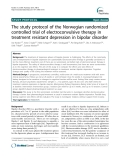 Báo cáo y học: " The study protocol of the Norwegian randomized controlled trial of electroconvulsive therapy in treatment resistant depression in bipolar disorder"