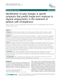 Báo cáo y học: "  Identification of early changes in specific symptoms that predict longer-term response to atypical antipsychotics in the treatment of patients with schizophrenia"