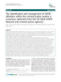 Báo cáo y học: " The identification and management of ADHD offenders within the criminal justice system: a consensus statement from the UK Adult ADHD Network and criminal justice agencies"