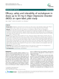 Báo cáo y học: "  Efficacy, safety and tolerability of escitalopram in doses up to 50 mg in Major Depressive Disorder (MDD): an open-label, pilot study"