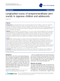 báo cáo khoa học: " Longitudinal course of temporomandibular joint sounds in Japanese children and adolescents"