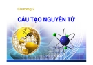 Bài giảng Hóa đại cương: Chương 2. Cấu tạo nguyên tử