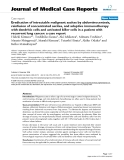 Báo cáo y học: " Eradication of intractable malignant ascites by abdominocentesis, reinfusion of concentrated ascites, and adoptive immunotherapy with dendritic cells and activated killer cells in a patient with recurrent lung cancer: a case report"