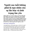 Người cao tuổi không phải là nạn nhân của sự lão hóa và tình trạng ốm yếu