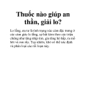 Thuốc nào giúp an thần, giải lo?