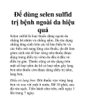 Ðể dùng selen sulfid trị bệnh ngoài da hiệu quả