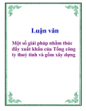 Báo cáo tốt nghiệp: Một số giải pháp nhằm thúc đẩy xuất khẩu của Tổng công ty thuỷ tinh và gốm xây dựng