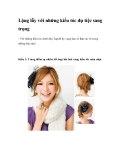Lộng lẫy cùng với những kiểu tóc dự tiệc sang trọng