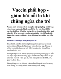 Vaccin phối hợp giảm bớt nỗi lo khi chủng ngừa cho trẻ