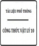 Hệ thống công thức Vật lý lớp 10 đầy đủ nhất