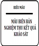 Mẫu biên bản nghiệm thu kết quả khảo sát